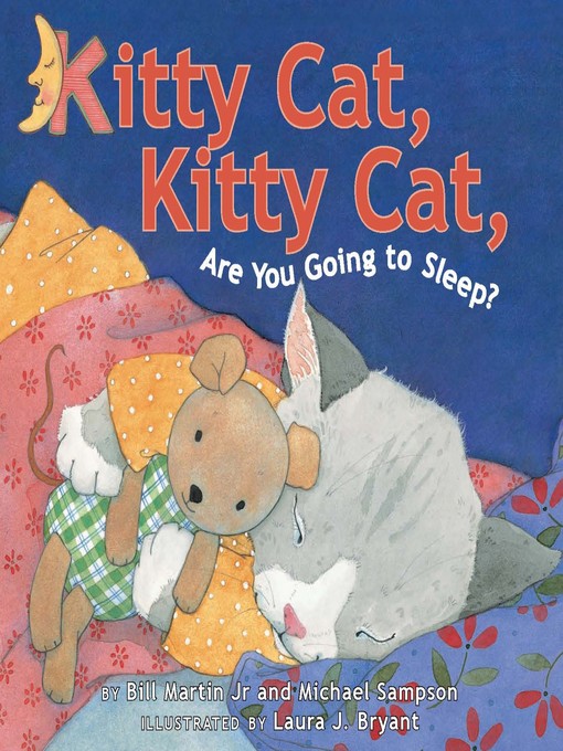 Title details for Kitty Cat, Kitty Cat, Are You Going to Sleep? by Bill Martin - Available